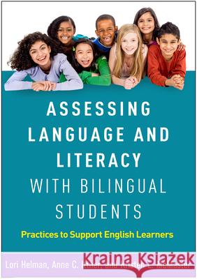 Assessing Language and Literacy with Bilingual Students: Practices to Support English Learners Lori Helman Anne C. Ittner Kristen L. McMaster 9781462540884 Guilford Publications - książka