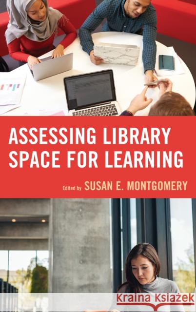 Assessing Library Space for Learning Susan Montgomery 9781442279278 Rowman & Littlefield Publishers - książka