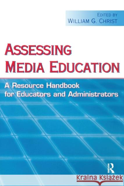 Assessing Media Education: A Resource Handbook for Educators and Administrators Christ, William G. 9780805852264 Lawrence Erlbaum Associates - książka