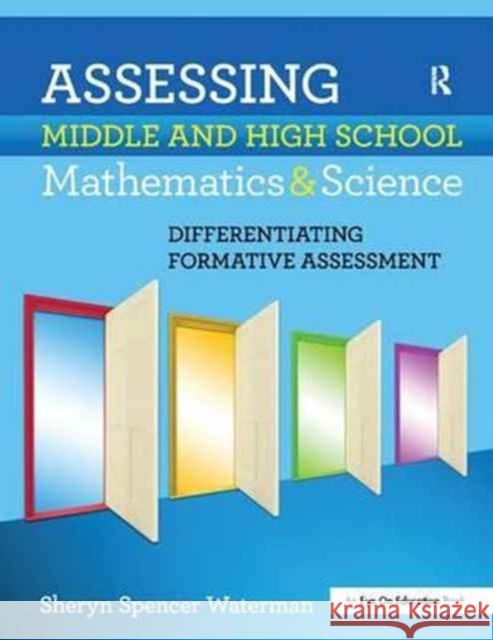 Assessing Middle and High School Mathematics & Science: Differentiating Formative Assessment Sheryn Spencer-Waterman 9781138179370 Routledge - książka