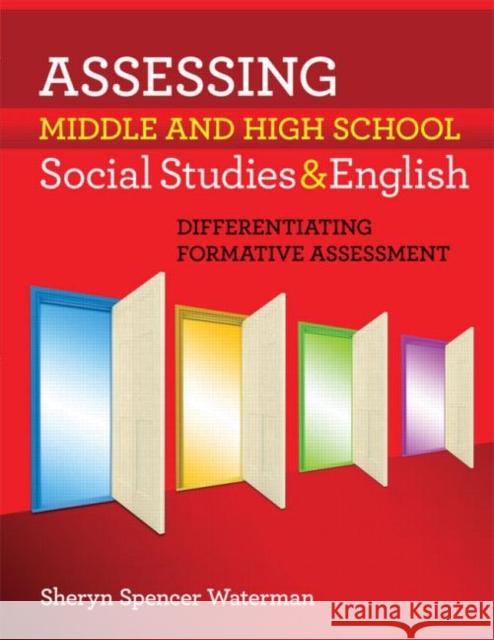 Assessing Middle and High School Social Studies & English: Differentiating Formative Assessment Spencer-Waterman, Sheryn 9781596671539 Eye On Education, Inc - książka