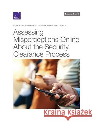 Assessing Misperceptions Online about the Security Clearance Process Marek N. Posard Sina Beaghley Hamad Al-Ibrahim 9781977410306 RAND Corporation - książka