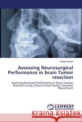 Assessing Neurosurgical Performance in brain Tumor resection Alotaibi Fahad 9783659613241 LAP Lambert Academic Publishing - książka
