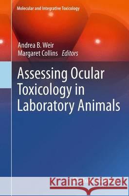 Assessing Ocular Toxicology in Laboratory Animals Andrea B. Weir Margaret Collins 9781627031639 Humana Press - książka