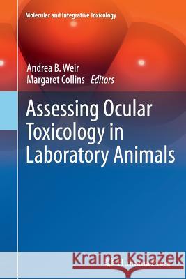 Assessing Ocular Toxicology in Laboratory Animals Andrea B. Weir Margaret Collins 9781627038973 Humana Press - książka