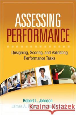 Assessing Performance: Designing, Scoring, and Validating Performance Tasks Johnson, Robert L. 9781593859886 Taylor & Francis - książka