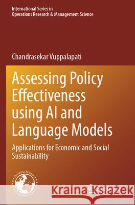 Assessing Policy Effectiveness using AI and Language Models Chandrasekar Vuppalapati 9783031560996 Springer Nature Switzerland - książka