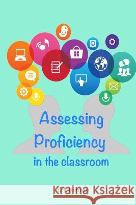 Assessing Proficiency in the Classroom Eric Herman 9781974036004 Createspace Independent Publishing Platform - książka