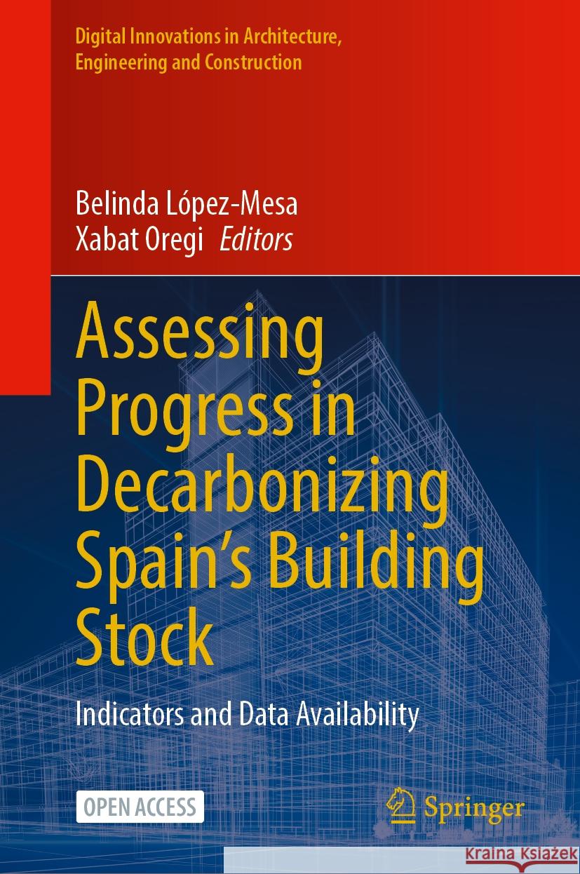 Assessing Progress in Decarbonizing Spain's Building Stock: Indicators and Data Availability Belinda L?pez-Mesa Xabat Oregi 9783031518287 Springer - książka