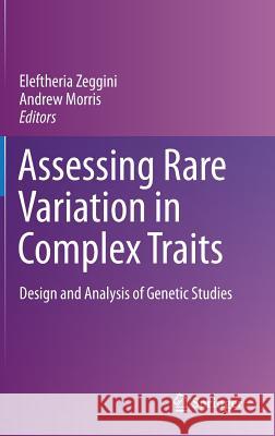 Assessing Rare Variation in Complex Traits: Design and Analysis of Genetic Studies Zeggini, Eleftheria 9781493928231 Springer - książka