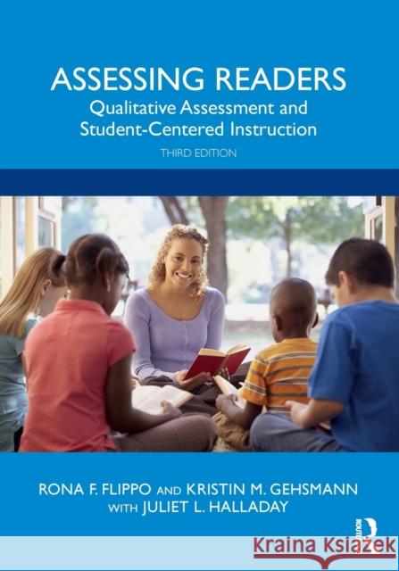 Assessing Readers: Qualitative Assessment and Student-Centered Instruction Rona F. Flippo Kristin M. Gehsmann Juliet L. Halladay 9781138049383 Routledge - książka