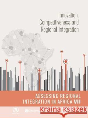 Assessing Regional Integration in Africa VII (Aria): Innovation, Competitiveness and Regional Integration United Nations Publications 9789211251241 United Nations - książka