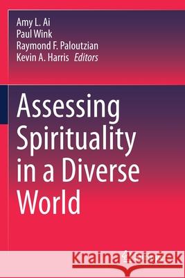 Assessing Spirituality in a Diverse World Amy L. Ai Paul Wink Raymond F. Paloutzian 9783030521424 Springer - książka