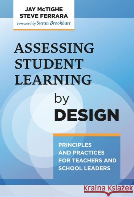 Assessing Student Learning by Design: Principles and Practices for Teachers and School Leaders Jay McTighe Steve Ferrara 9780807765418 Teachers College Press - książka