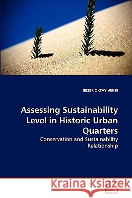 Assessing Sustainability Level in Historic Urban Quarters Beser Oktay Vehbi 9783639263275 VDM Verlag - książka
