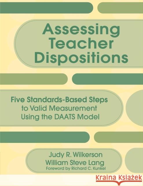 Assessing Teacher Dispositions: Five Standards-Based Steps to Valid Measurement Using the DAATS Model Wilkerson, Judy R. 9781412953689 Corwin Press - książka