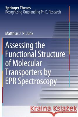 Assessing the Functional Structure of Molecular Transporters by EPR Spectroscopy Matthias J 9783642437953 Springer - książka