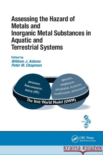 Assessing the Hazard of Metals and Inorganic Metal Substances in Aquatic and Terrestrial Systems William J. Adams Peter M. Chapman 9780367389550 CRC Press - książka