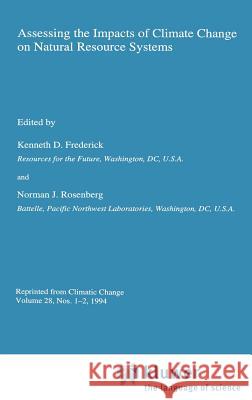 Assessing the Impacts of Climate Change on Natural Resource Systems Kenneth D. Frederick Norman J. Rosenberg Kenneth D. Frederick 9780792332114 Springer - książka