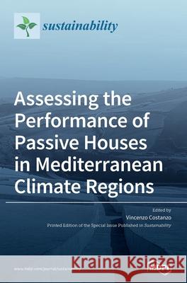 Assessing the Performance of Passive Houses in Mediterranean Climate Regions Vincenzo Costanzo 9783039289493 Mdpi AG - książka