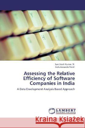 Assessing the Relative Efficiency of Software Companies in India Kumar. N, Santhosh, Patel, Gokulananda 9783847326892 LAP Lambert Academic Publishing - książka