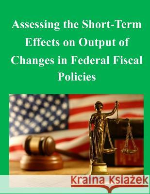 Assessing the Short-Term Effects on Output of Changes in Federal Fiscal Policies Congressional Budget Office 9781505285598 Createspace - książka