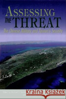 Assessing the Threat: The Chinese Military and Taiwan's Security Swaine, Michael D. 9780870032387 Carnegie Endowment for International Peace - książka