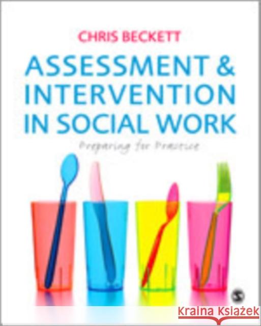 Assessment & Intervention in Social Work: Preparing for Practice Beckett, Chris 9781848601307 Sage Publications (CA) - książka