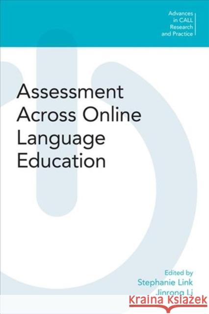 Assessment Across Online Language Education Jinrong Li Stephanie Link 9781781797013 Equinox Publishing (Indonesia) - książka