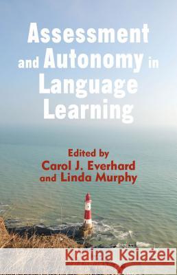 Assessment and Autonomy in Language Learning Carol J. Everhard Linda Murphy 9781137414373 Palgrave MacMillan - książka