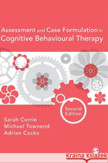 Assessment and Case Formulation in Cognitive Behavioural Therapy Michael Townend Adrian Cockx Sarah Corrie 9781473902756 Sage Publications Ltd - książka