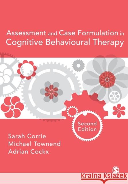 Assessment and Case Formulation in Cognitive Behavioural Therapy Sarah Corrie 9781473902763 SAGE Publications Ltd - książka