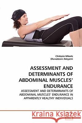 Assessment and Determinants of Abdominal Muscles' Endurance Chidozie Mbada Oluwatosin Adeyemi 9783639340297 VDM Verlag - książka