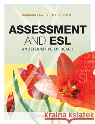 Assessment and ESL: An Alternative Approach Barbara Law Mary Eckes 9781553790938 Portage & Main Press - książka