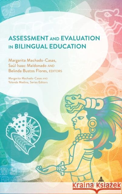 Assessment and Evaluation in Bilingual Education  9781433187018 Peter Lang Publishing Inc - książka