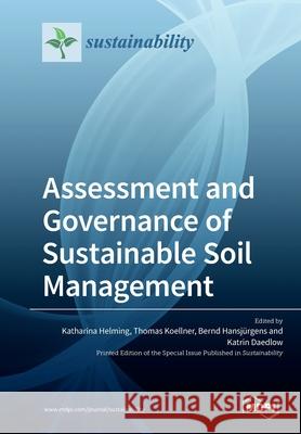 Assessment and Governance of Sustainable Soil Management Katharina Helming Thomas Koellner Bernd Hansjurgens 9783039214792 Mdpi AG - książka