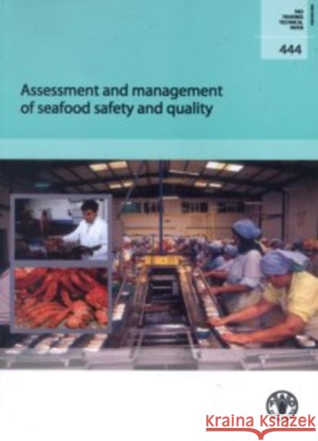 Assessment and Management of Seafood Safety and Quality : FAO Fisheries Technical Paper. 444  9789251049549 FOOD & AGRICULTURE ORGANIZATION OF THE UNITED - książka