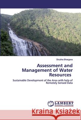 Assessment and Management of Water Resources Bhargava, Shubha 9786200506900 LAP Lambert Academic Publishing - książka