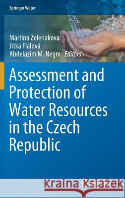 Assessment and Protection of Water Resources in the Czech Republic Martina Zelenakova Jitka Fialova Abdelazim M. Negm 9783030183622 Springer - książka