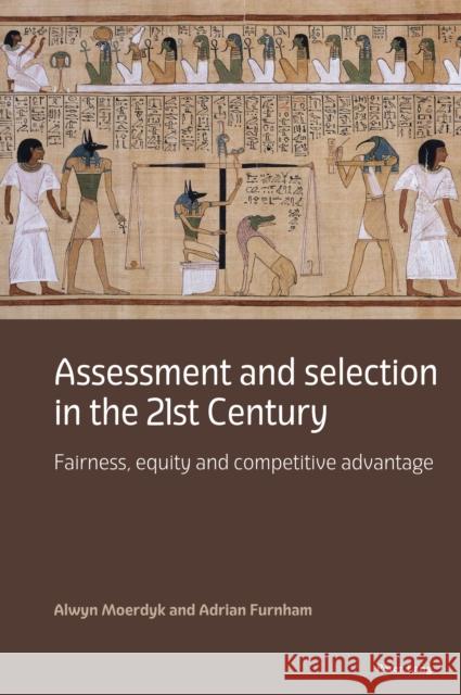 Assessment and selection in the 21st Century: Fairness, equity and competitive advantage Alwyn Moerdyk Adrian Furnham 9781800799943 Peter Lang Ltd, International Academic Publis - książka