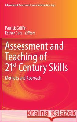 Assessment and Teaching of 21st Century Skills: Methods and Approach Griffin, Patrick 9789401793940 Springer - książka