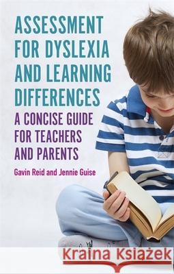 Assessment for Dyslexia and Learning Differences: A Concise Guide for Teachers and Parents Gavin Reid Jennie Guise 9781785925221 Jessica Kingsley Publishers - książka