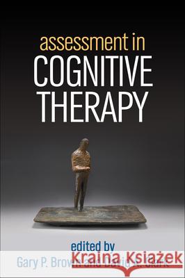 Assessment in Cognitive Therapy Gary P. Brown David A. Clark 9781462518128 Guilford Publications - książka