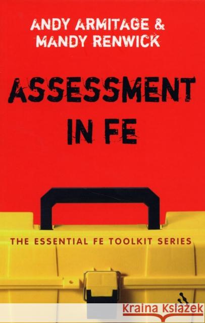 Assessment in FE: A Practical Guide for Lecturers Armitage, Andrew 9780826487384  - książka