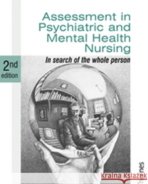 Assessment in Psychiatric and Mental Health Nursing : In Search of the Whole Person Phil Barker 9780748778010  - książka