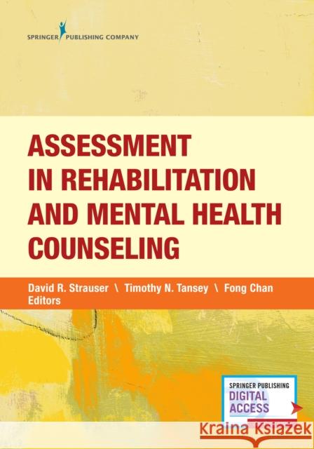 Assessment in Rehabilitation and Mental Health Counseling David R. Strauser Timothy N. Tansey Fong Chan 9780826162427 Springer Publishing Company - książka