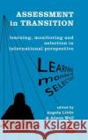 Assessment in Transition: Learning, Monitoring and Selection in International Perspective Angela Little, Alison Wolf 9780080427676 Emerald Publishing Limited