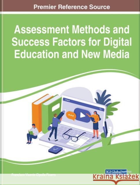 Assessment Methods and Success Factors for Digital Education and New Media Cipolla Ficarra, Francisco Vicente 9781799887218 EUROSPAN - książka