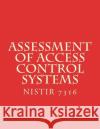 Assessment of Access Control Systems NISTIR 7316: NiSTIR 7316 National Institute of Standards and Tech 9781979933476 Createspace Independent Publishing Platform
