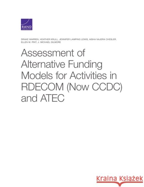 Assessment of Alternative Funding Models for Activities in RDECOM (Now CCDC) and ATEC Warren, Drake 9781977402523 RAND Corporation - książka